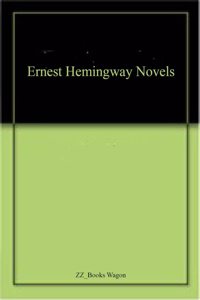 Ernest Hemingway Novels