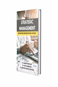 STRATEGIC MANAGEMENT: NAVIGATING ORGANIZATIONAL SUCCESS