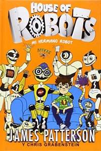 House of Robots 1. Mi hermano robot