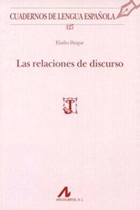 Las relaciones de discurso (Cuadernos de lengua espanola) (Spanish Edition)
