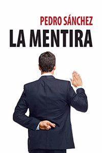 PEDRO SANCHEZ LA MENTIRA
