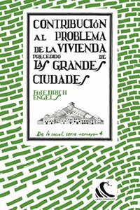 Contribucion al problema de la vivienda: precedido de Las grandes ciudades (De lo social) (Spanish Edition)