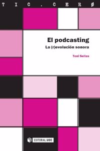 El podcasting. La (r)evolucion sonora