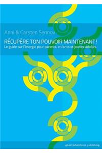 Recupere Ton Pouvoir Maintenant!