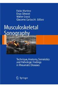 Musculoskeletal Sonography: Technique, Anatomy, Semeiotics and Pathological Findings in Rheumatic Diseases