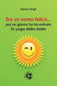 Ero un uomo felice...