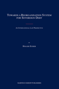 Towards a Reorganisation System for Sovereign Debt