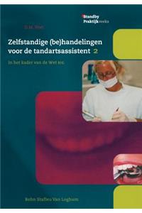 Zelfstandige (Be)Handelingen Voor de Tandartsassistent