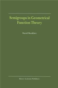 Semigroups in Geometrical Function Theory