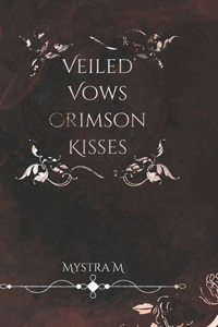 Veiled Vows Crimson Kisses