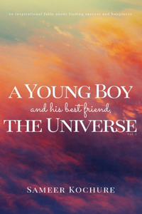 Young Boy And His Best Friend, The Universe. Vol. I.: A feel good mental health comfort book.