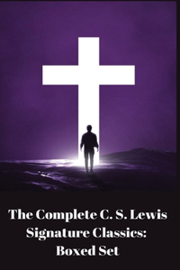 The Complete C. S. Lewis Signature Classics