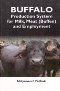 Buffalo Production System for Milk, Meat (Buffen) and Employment