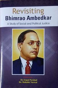 Revisiting Bhimrao Ambedkar: A Study of Social and Political Justice