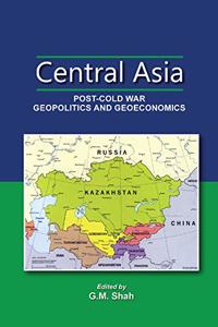 Central Asia : Post-Coldwar - Geopolitics and Geoeconomics