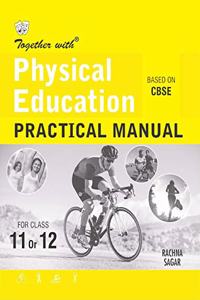 Together With Physical Education Practical Manual for Class 11 and 12