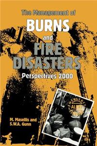 Management of Burns and Fire Disasters: Perspectives 2000