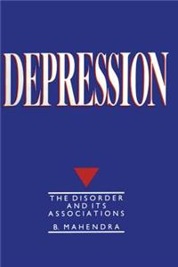 Depression: The Disorder and Its Associations