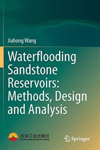 Waterflooding Sandstone Reservoirs: Methods, Design and Analysis