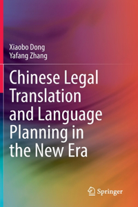 Chinese Legal Translation and Language Planning in the New Era