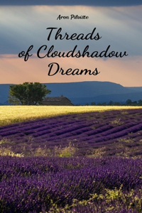 Threads of Cloudshadow Dreams