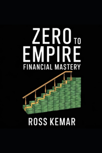 Zero to Empire - Financial Mastery