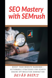 SEO Mastery with SEMrush