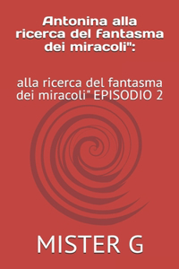 Antonina alla ricerca del fantasma dei miracoli