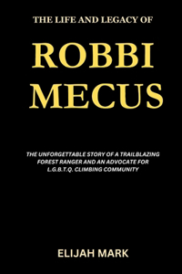 The Life and Legacy of Robbi Mecus