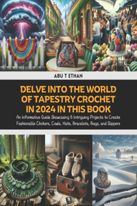 Delve into the World of Tapestry Crochet in 2024 in this Book