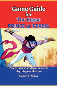 Game Guide for The Rogue Prince of Persia