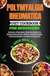 Polymyalgia Rheumatica Diet Cookbook for Beginners