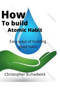 How To Build Atomic Habit