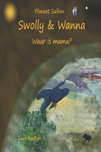 Swolly & Wanna: Waar is mama?