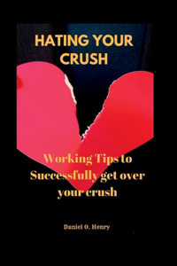 Hating your crush