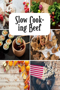 Slow Cooking Beef