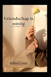 Vriendschap is mistig