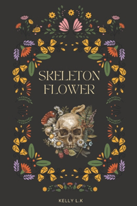 Skeleton Flower