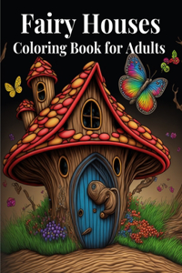 Fairy Houses Coloring Book for Adults