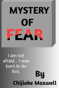 The Mystery of Fear