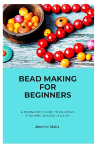 Bead Making for Beginners