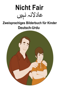 Deutsch-Urdu Nicht Fair / عادلانہ نہیں Zweisprachiges Bilderbuch für Kinder