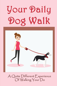Your Daily Dog Walk