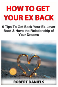 How to Get Your Ex Back