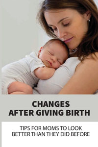 Changes After Giving Birth