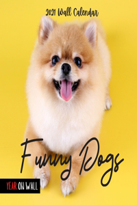 Funny Dogs 2021 Wall Calendar: Perfect Calendar for Organizing & Planning, Funny Calendar for Dogs Lovers,18 Months