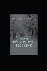Récits de feu Ivan Pétrovitch Bielkine illustrée