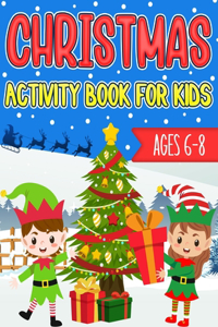Christmas Activity Book for Kids Ages 6-8