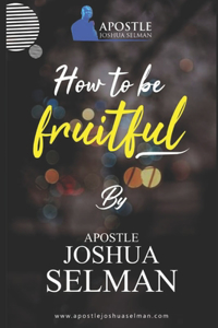 How To Be Fruitful