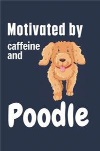 Motivated by caffeine and Poodle